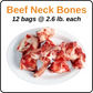 Beef Neck Bones - 12 bag package